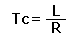 T sub C = L over R
