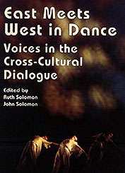 East Meets West in Dance:  Voices in the Cross-Cultural Dialogue